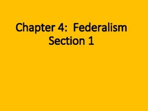 Chapter 4 Federalism Section 1 Limited Government Framers