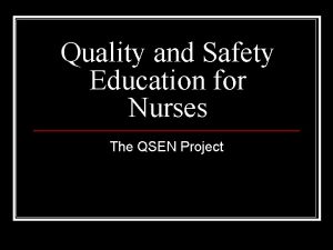 Quality and Safety Education for Nurses The QSEN