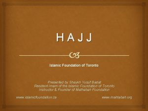 HAJJ Islamic Foundation of Toronto Presented by Shaykh