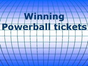 Winning Powerball tickets Tickets for the recordbreaking estimated