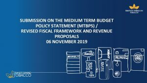 SUBMISSION ON THE MEDIUM TERM BUDGET POLICY STATEMENT