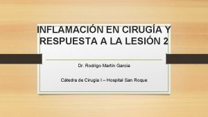 INFLAMACIN EN CIRUGA Y RESPUESTA A LA LESIN