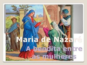 Maria de Nazar A bendita entre as mulheres