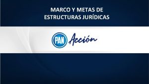 MARCO Y METAS DE ESTRUCTURAS JURDICAS CALENDARIO HOMOLOGADO