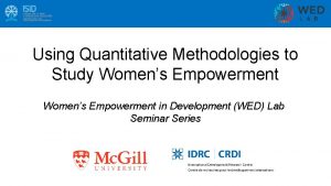 Using Quantitative Methodologies to Study Womens Empowerment in