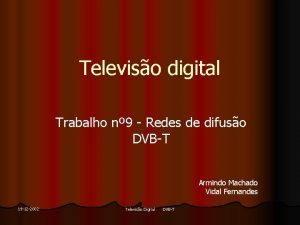 Televiso digital Trabalho n 9 Redes de difuso