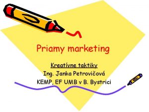 Priamy marketing Kreatvne taktiky Ing Janka Petroviov KEMP
