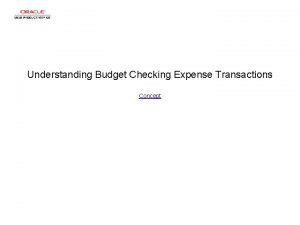 Understanding Budget Checking Expense Transactions Concept Understanding Budget