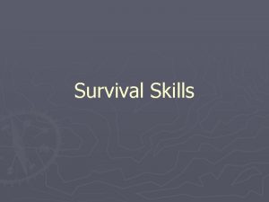 Survival Skills How to Avoid a Survival Situation