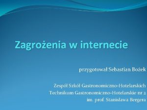 Zagroenia w internecie przygotowa Sebastian Boek Zesp Szk