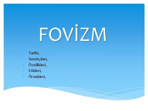 FOVZM Tarihi Sanatlar zellikleri Etkileri rnekleri FOVZM TARH