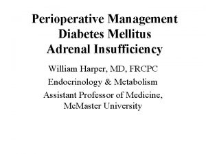 Perioperative Management Diabetes Mellitus Adrenal Insufficiency William Harper