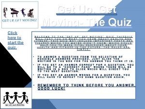 Get Up Get Moving The Quiz Click here