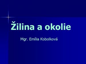 ilina a okolie Mgr Emlia Kobolkov ilina v
