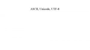 ASCII Unicode UTF8 ASCII American Standard Code for