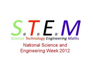 National Science and Engineering Week 2012 National Science