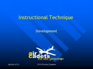 Instructional Technique Development Sgt Hall ATC 2359 Woolton