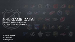 NHL GAME DATA SEMESTRLNY PROJEKT DATABZOV SYSTMY 2