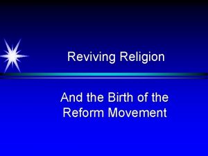Reviving Religion And the Birth of the Reform