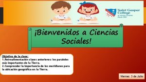 Bienvenidos a Ciencias Sociales Objetivo de la clase