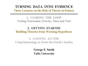 TURNING DATA INTO EVIDENCE Three Lectures on the