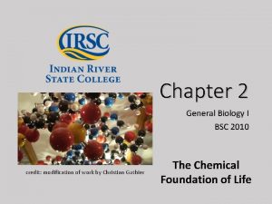 Chapter 2 General Biology I BSC 2010 credit