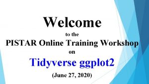 a Welcome to the PISTAR Online Training Workshop