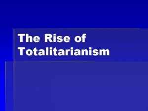 The Rise of Totalitarianism Lenin vs Stalin Lenin The Rise of Totalitarianism Lenin vs Stalin Lenin