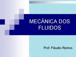 MEC NICA DOS FLUIDOS Prof Fludio Ramos Reviso