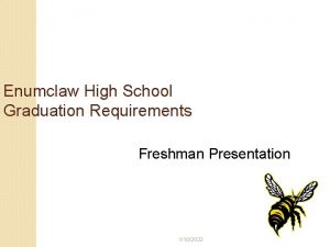 Enumclaw High School Graduation Requirements Freshman Presentation 1102022