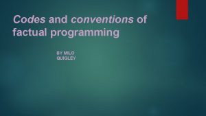 Codes and conventions of factual programming BY MILO