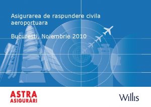 Asigurarea de raspundere civila aeroportuara Bucuresti Noiembrie 2010