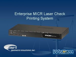 Enterprise MICR Laser Check Printing System Enterprise Check