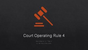 Court Operating Rule 4 Susan West Court Administrator