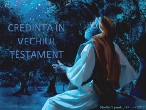 CREDINA N VECHIUL TESTAMENT Studiul 5 pentru 29