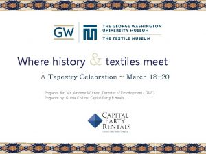 Where history textiles meet A Tapestry Celebration March