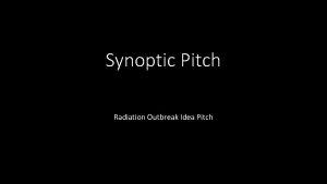 Synoptic Pitch Radiation Outbreak Idea Pitch Elevator Pitch