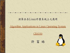 Linux Algorithm Applications in Linux Operating System CE