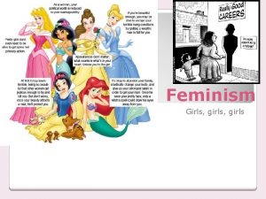 Feminism Girls girls Women and men should be