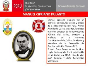 MANUEL CIPRIANO DULANTO Manuel Cipriano Dulanto fue un