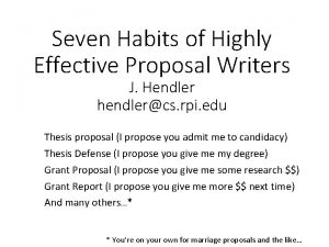 Seven Habits of Highly Effective Proposal Writers J