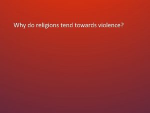 Why do religions tend towards violence The Mormons
