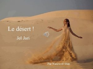 Le dsert Jel Jari Par Nanou et Stan