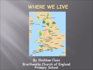 WHERE WE LIVE By Skiddaw Class Braithwaite Church