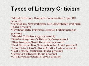 Types of Literary Criticism Moral Criticism Dramatic Construction
