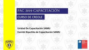 PAC 2019 CAPACITACIN CURSO DE CREOLE Unidad De