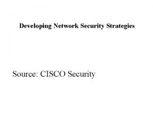 Developing Network Security Strategies Source CISCO Security Network