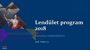 Lendlet program 2018 nneplyes eredmnyhirdets 2018 mjus 22
