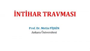 NTHAR TRAVMASI Prof Dr Metin PKN Ankara niversitesi