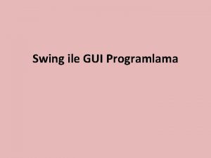 Swing ile GUI Programlama Men ubuu men ubuu